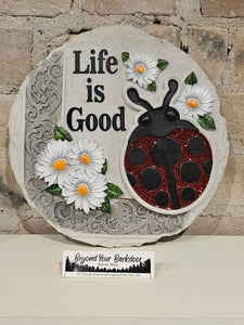 Stepping Stone / Wall Plaque - Life is Good - Ladybug and Daisies - 13315